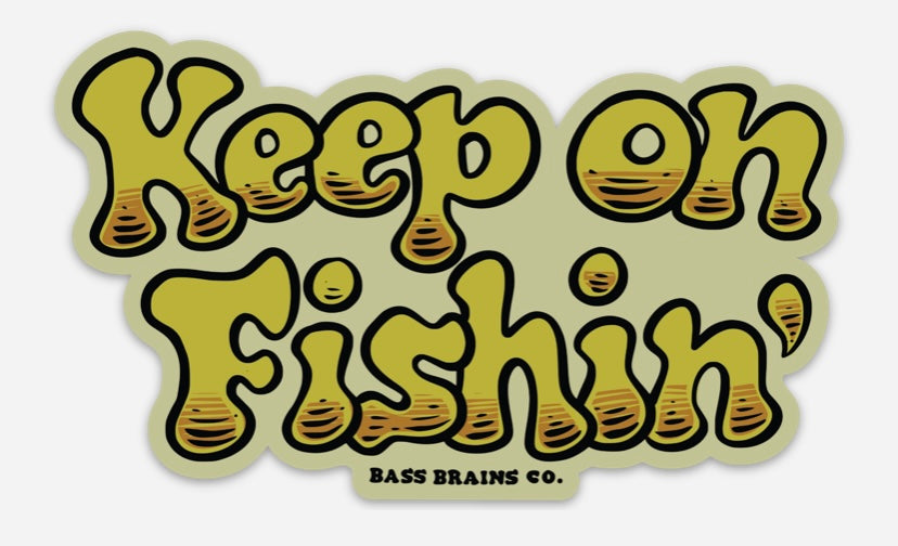 Keep On Fishin’ Sticker